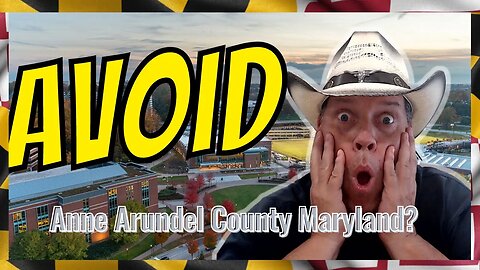 Avoid Moving to Anne Arundel County Maryland Unless You Can Handle These 10 Facts