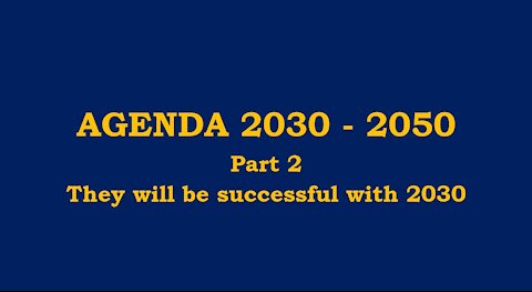Agenda 2030 - 2050 Part 2