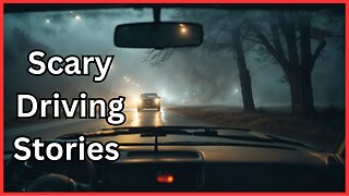2 True Night Drive Horror Stories