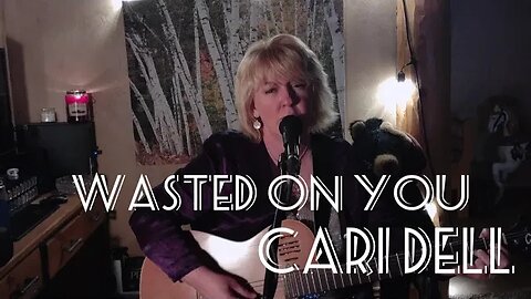 Wasted On You- Morgan Wallen live guitar & vocal cover by Cari Dell (Female cover)