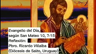 Evangelio del Día, según San Mateo 10, 7-15 - Pbro. Ricardo Villalba (14/07/2023)