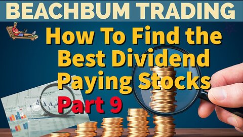 How To Find The Best Dividend Paying Stocks | Part 9