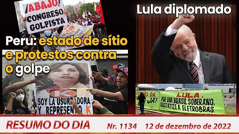 Peru: estado de sítio e protestos contra o golpe. Lula diplomado - Resumo do Dia Nº 1134 - 12/12/22
