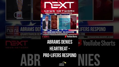 Abrams Denies Heartbeat - Pro-Lifers Respond #shorts