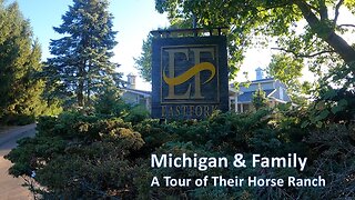 Michigan & Family - A Tour of Their Horse Ranch