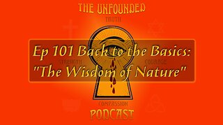 Ep 101 Back to the Basics: "The Wisdom of Nature"