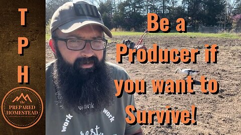 Be a producer if you want to survive!