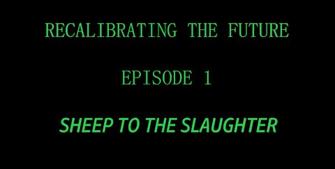 Dystopian Time Travel E1 Sheep to the slaughter