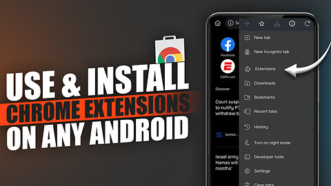 How To install & Use Google Chrome Extensions On Any Android Mobile