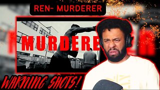 WARNING SHOTS! | FIRST TIME | Ren - Murderer (Official Music Video) | REACTION