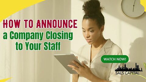 How to Announce a Company Closing to Your Staff