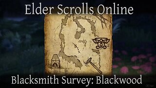 Blacksmith Survey: Blackwood [Elder Scrolls Online] ESO