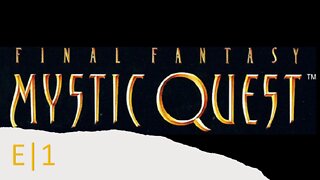 Final Fantasy: Mystic Quest E1 | Threat Level Forest