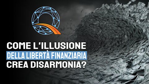 💸 Come l'illusione della libertà finanziaria crea disarmonia?