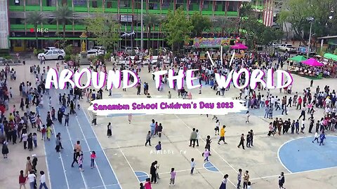 Around the World - Thailand Sanambin School Children's Day 2023