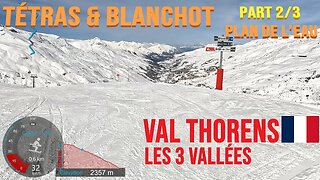 [4K] Skiing Val Thorens, Tétras & Blanchot From Plan de l'Eau P2/3, Les3Vallées France, GoPro HERO11