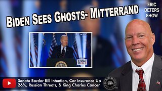 Biden Sees Ghosts - Mitterrand | Eric Deters Show