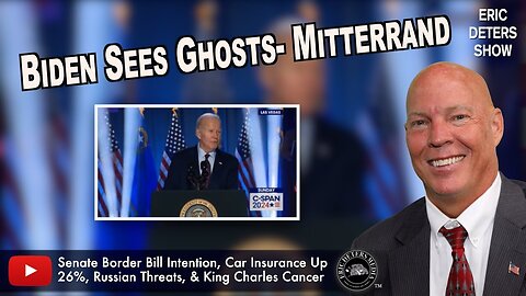 Biden Sees Ghosts - Mitterrand | Eric Deters Show