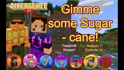 S1, EP14, Gimme some Sugar - cane!! #MiM on the #DivergenceSMP!