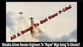 Slovakia Allows Russian Engineers To "Repair" Migs Going To Ukraine?