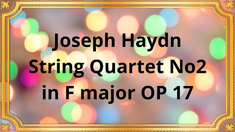 Joseph Haydn String Quartet No2 in F major OP 17
