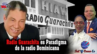 RADIO GUARACHITA ES PARADIGMA DE LA RADIO DOMINICANA - TAL Y COMO ES