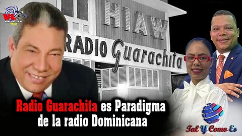 RADIO GUARACHITA ES PARADIGMA DE LA RADIO DOMINICANA - TAL Y COMO ES