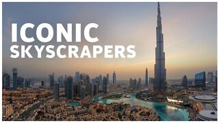 ICONIC SKYSCRAPERS | TALLEST SKYSCRAPER IN THE WORLD | FAMOUSE SKYSCRAPERS OF THE WORLD