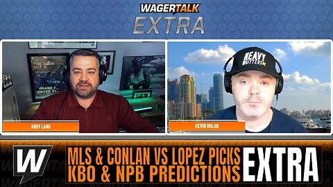 Conlan vs Lopez Boxing Predictions | MLS Picks | NPB & KBO Predictions | WT Extra May 24