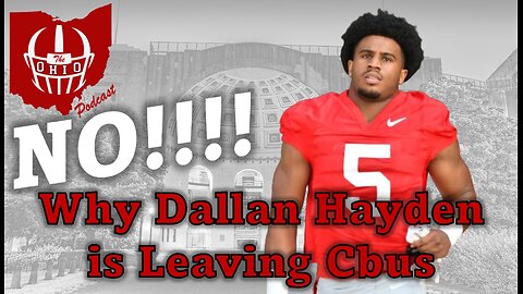 Why Dallan Hayden is Leaving Ohio State