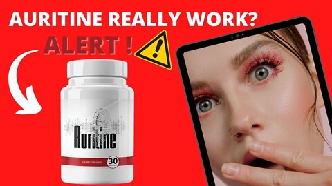 AURITINE Review - Auritine Pills: ALERT!