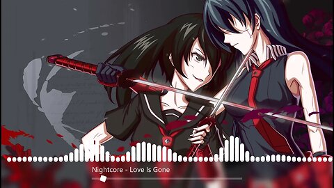 Nightcore - Love is Gone