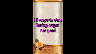 10ways to stop eating sugar for good