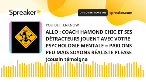 ALLO : COACH HAMOND CHIC ET SES DÉTRACTEURS JOUENT AVEC VOTRE PSYCHOLOGIE MENTALE = PARLONS PEU MAIS