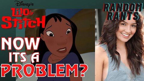 Random Rants: HYPOCRITES Cry "Colorism" Over Lilo & Stitch Remake | Say Actress Is Too Light-Skinned
