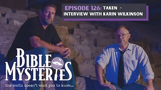 Bible Mysteries Podcast - Episode 126: Taken - Interview with Karin Wilkinson