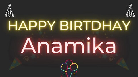 Happy Birthday to Anamika - Birthday Wish From Birthday Bash