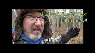 Bigfooter Gary Ep. 23 - Alaskan Killer Bigfoot Baloney