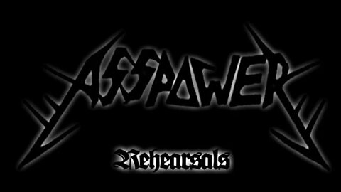 Asspower - Rehearsals 1+2+3 (2007) HD