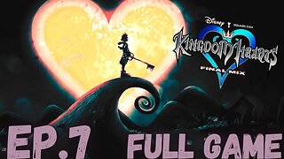 KINGDOM HEARTS FINAL MIX Gameplay Walkthrough EP.7- Nightmare Before Christmas FULL GAME
