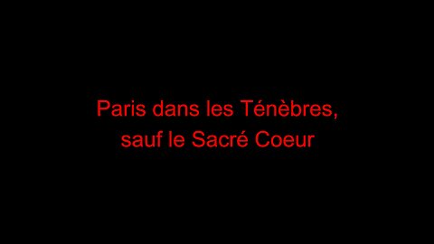 Paris dans les Ténèbres, sauf le Sacré Cœur