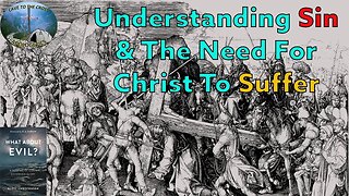 Understanding Sin & The Need For Christ To Suffer