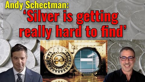 Andy Schectman: ‘Physical silver’s getting harder to find’