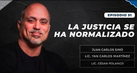 JC SIMO - EP 51 - LA JUSTICIA SE HA NORMALIZADO