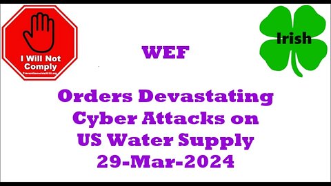 WEF Memo Orders Devastating Cyber Attacks on US Water Supply 29-Mar-2024