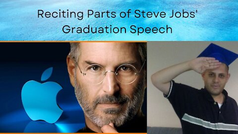 Reciting Parts of Steve Jobs' Graduation Speech