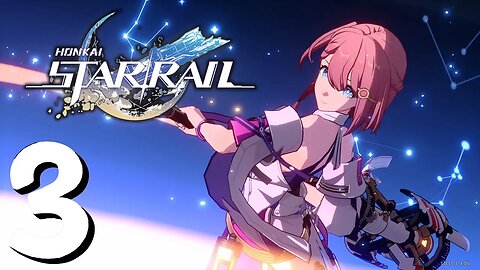 ⭐ Honkai Star Rail - Gameplay Walkthrough - Part 3 (No Commentary) #longplay #playthrough