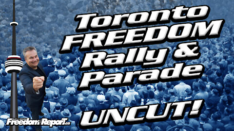 Toronto Protest And Street Dance And FREEDOM PARADE, UNCUT!