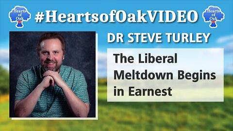 Dr. Steve Turley - The Liberal Meltdown Begins in Earnest