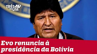 Evo Morales renuncia à presidência da Bolívia